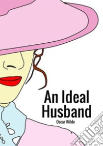 An ideal husband libro di Wilde Oscar