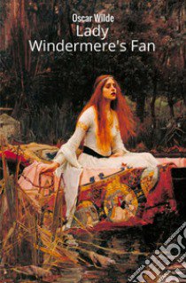Lady Windermere's fan libro di Wilde Oscar