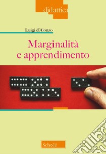 Marginalità e apprendimento libro di D'Alonzo Luigi
