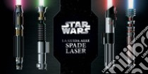 Il libro delle spade laser. Star Wars libro di Wallace Daniel; Liszko Lukasz; Valle Ryan