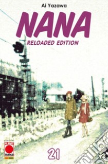 Nana. Reloaded Edition. Vol. 21 libro di Yazawa Ai