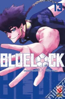 Blue lock. Vol. 13 libro di Kaneshiro Muneyuki