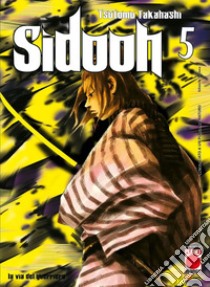 Sidooh. Vol. 5 libro di Takahashi Tsutomu