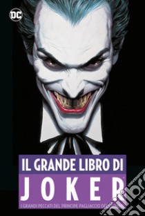 Il grande libro del Joker. I grandi peccati del principe pagliaccio del crimine libro