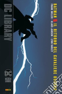 Il ritorno del cavaliere oscuro. Batman libro di Miller Frank; Varley Lynn; Janson Klaus