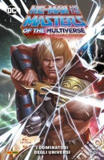 I dominatori degli universi. He-Man and the masters of the universe libro di Derenick Tom; Seeley Tim; Fraga Dan
