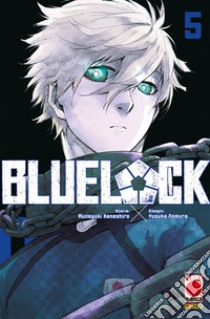 Blue lock. Vol. 5 libro di Kaneshiro Muneyuki