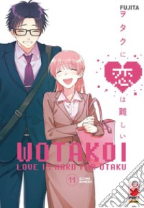 Wotakoi. Love is hard for otaku. Vol. 11 libro di Fujita