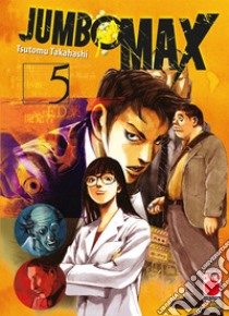 Jumbo max. Vol. 5 libro di Takahashi Tsutomu