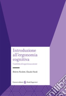 Introduzione all'ergonomia cognitiva. Usabilità ed esperienza utente libro di Nicoletti Roberto; Vandi Claudio