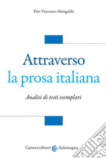 Attraverso la prosa italiana libro di Mengaldo Pier Vincenzo