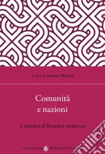 Comunità e nazioni L'attualità di Benedict Anderson libro di Mancini A. (cur.)