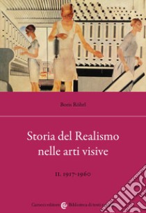 Storia del realismo nelle arti visive. Vol. 2: 1917-1960 libro di Röhrl Boris