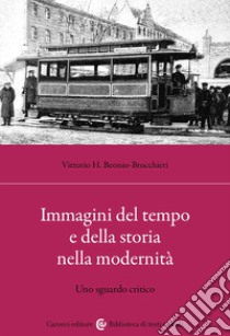 Immagini del tempo e della storia nella modernità libro di Beonio Brocchieri Vittorio Hajime