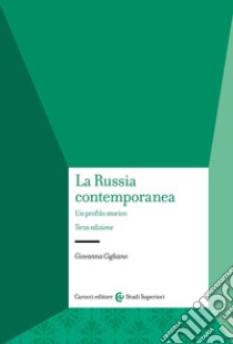 La Russia contemporanea. Un profilo storico libro di Cigliano Giovanna