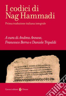 I codici di Nag Hammadi. Ediz. integrale libro di Tripaldi D. (cur.); Annese A. (cur.); Berno F. (cur.)