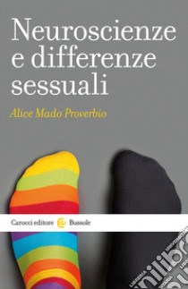 Neuroscienze e differenze sessuali libro di Mado Proverbio Alice