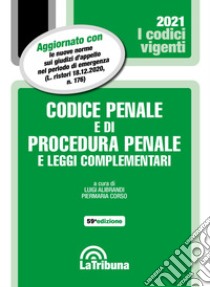 Codice penale e di procedura penale e leggi complementari 2021 libro di Alibrandi L. (cur.); Corso P. (cur.)