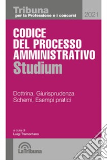 Codice del processo amministrativo Studium libro di Tramontano L. (cur.)