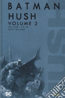 Hush. Batman. Vol. 2 libro di Loeb Jeph