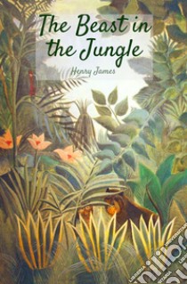 The beast in the jungle libro di James Henry