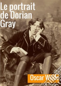 Le portrait de Dorian Gray libro di Wilde Oscar