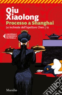Processo a Shanghai libro di Qiu Xiaolong