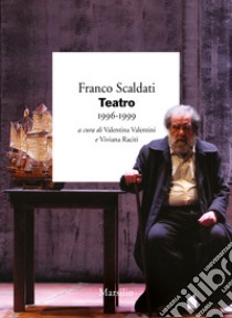 Teatro 1996-1999 libro di Scaldati Franco; Valentini V. (cur.); Raciti V. (cur.)