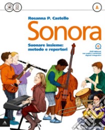 Sonora. Vol. A-B-Quaderno. Per la Scuola media. Con e-book. Con espansione online libro di Castello Rosanna