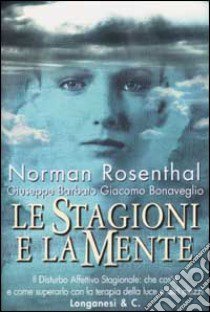 Le stagioni e la mente libro di Rosenthal Norman; Bonaveglio Giacomo; Barbato Giuseppe