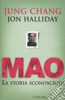 Mao. La storia sconosciuta libro di Chang Jung; Halliday Jon