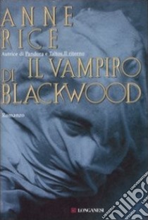 Il vampiro di Blackwood libro di Rice Anne