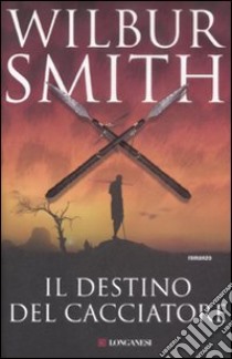 Il Destino del cacciatore libro di Smith Wilbur