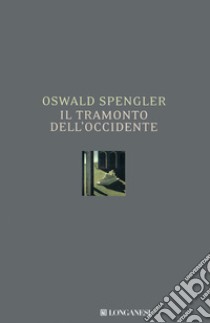Il tramonto dell'Occidente libro di Spengler Oswald; Calabrese Conte R. (cur.); Cottone M. (cur.); Jesi F. (cur.)
