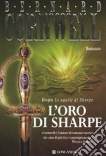 L'Oro di Sharpe libro di Cornwell Bernard