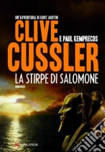 La Stirpe di Salomone libro di Cussler Clive; Kemprecos Paul