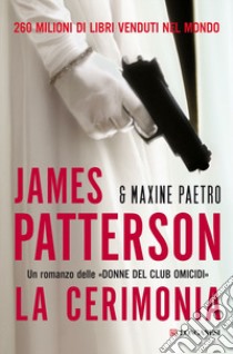 La cerimonia libro di Patterson James; Paetro Maxine