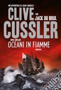 Oceani in fiamme libro di Cussler Clive; Du Brul Jack