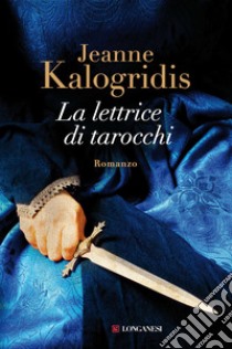 La lettrice di Tarocchi libro di Kalogridis Jeanne