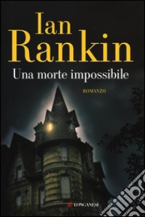 Una morte impossibile libro di Rankin Ian