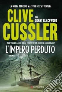 L'impero perduto libro di Cussler Clive; Blackwood Grant