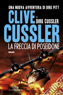 La freccia di Poseidone libro di Cussler Clive; Cussler Dirk