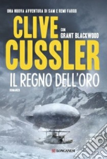 Il Regno dell'oro libro di Cussler Clive; Blackwood Grant