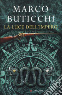 La luce dell'impero libro di Buticchi Marco