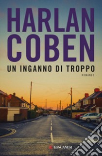 Un inganno di troppo libro di Coben Harlan