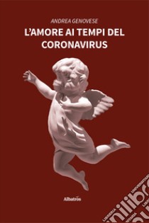 L'amore ai tempi del Coronavirus libro di Genovese Andrea