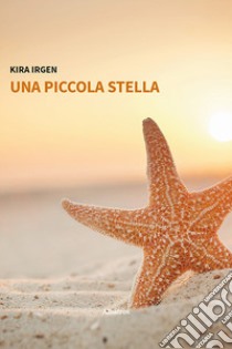 Una piccola stella libro di Irgen Kira