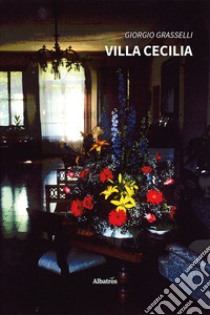 Villa Cecilia libro di Grasselli Giorgio