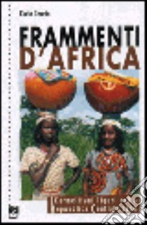 Frammenti d'Africa. I carmelitani liguri nella Repubblica centrafricana libro di Cencio Carlo