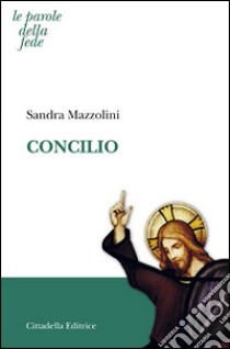 Concilio libro di Mazzolini Sandra
